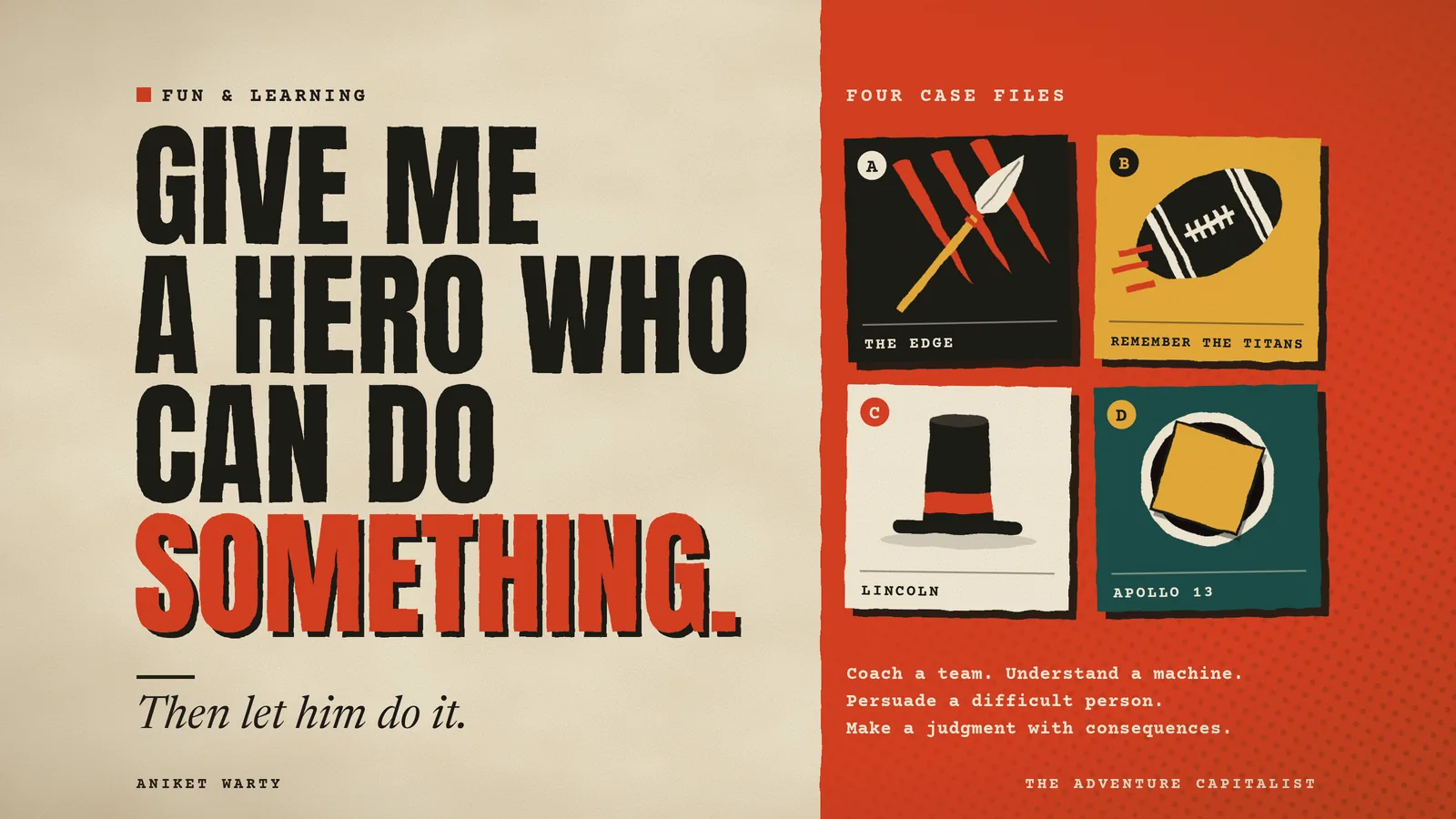 Film-poster style card in cream and vermilion reading Give me a hero who can do something, then let him do it, beside four tiles: a spear with claw marks for The Edge, a football for Remember the Titans, a stovepipe hat for Lincoln, and a square peg in a round hole for Apollo 13.